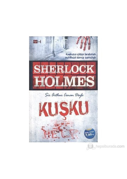 Sherlock Holmes: Kuşku - Sir Arthur Conan Doyle