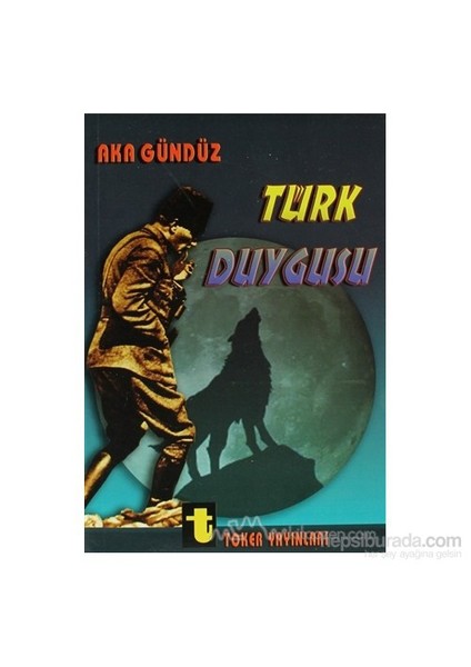 Türk Duygusu-Aka Gündüz