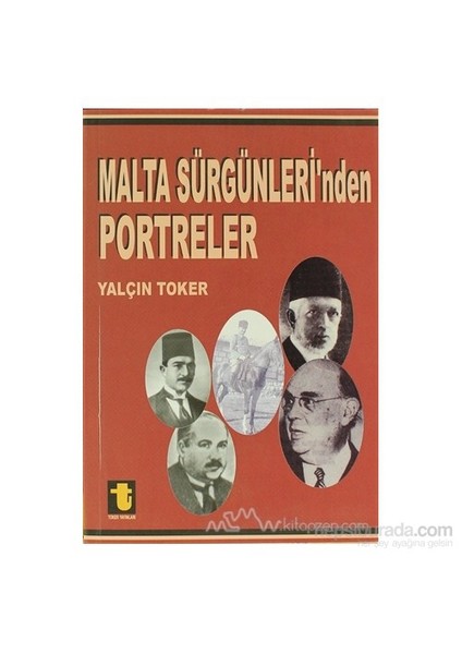 Malta Sürgünleri''Nden Portreler-Yalçın Toker