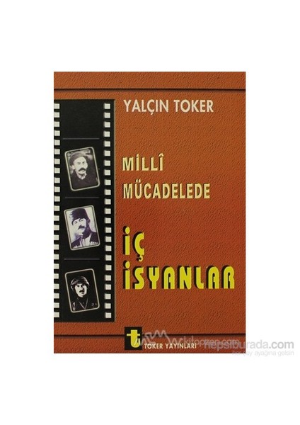 Milli Mücadelede İç İsyanlar Ve Ermeni Olayları-Yalçın Toker