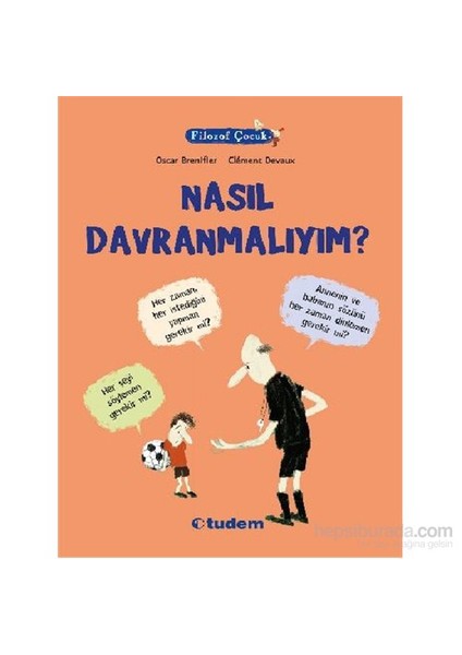 Filozof Çocuk Nasıl Davranmalıyım - Oscar Brenifier