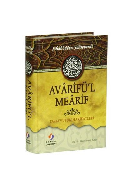 Avarifü'l Mearif (Tasavvufun Hakikatleri) - Şihabüddin Sühreverdi