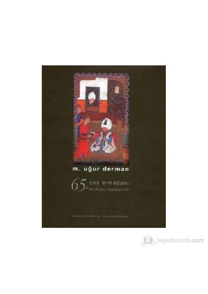 M. UĞUR DERMAN 65. YAŞ ARMAĞANI