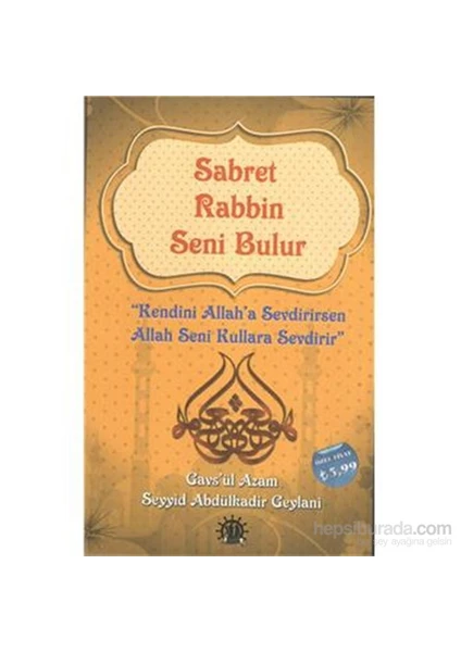 Sabret Rabbin Seni Bulur-Abdulkadir Geylani