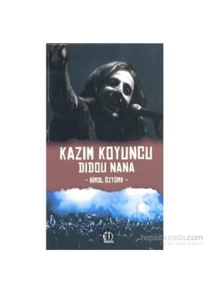 Kazım Koyuncu Didou Nana - Birol Öztürk