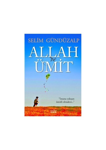 Allah Ve Ümit-Selim Gündüzalp