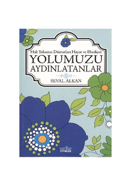 Hak Yolunun Düsturları Hayat ve Edebiyet-Yolumuzu Aydınlatanlar