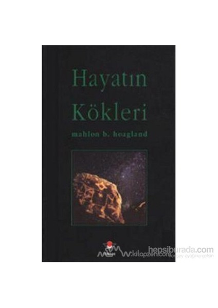 Hayatın Kökleri-Mahlon B. Hoagland
