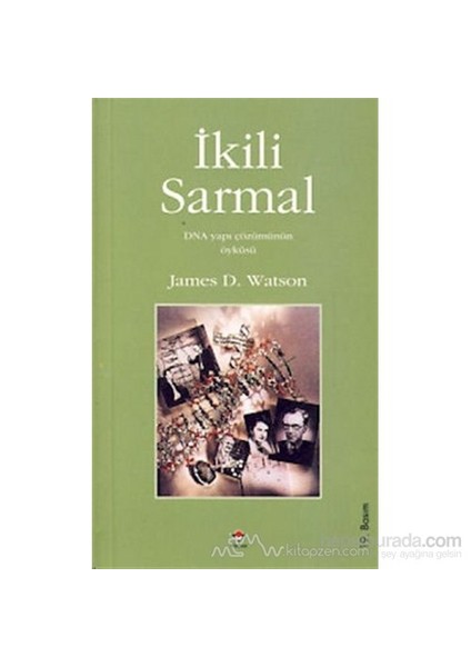 İkili Sarmal Dna Yapı Çözümünün Öyküsü-James D. Watson