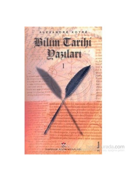 Bilim Tarihi Yazıları 1 (Ciltli)-Alexandre Koyre