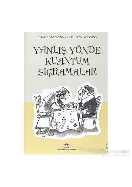 Yanlış Yönde Kuantum Sıçramalar (Ciltli)-Charles M. Wynn