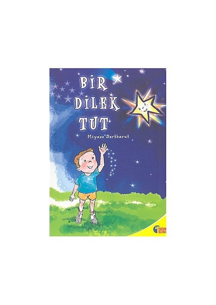 Bir Dilek Tut (8 Yaş Ve Üstü)-Miyase Sertbarut