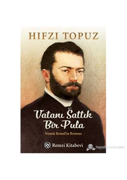 Vatanı Sattık Bir Pula - Hıfzı Topuz