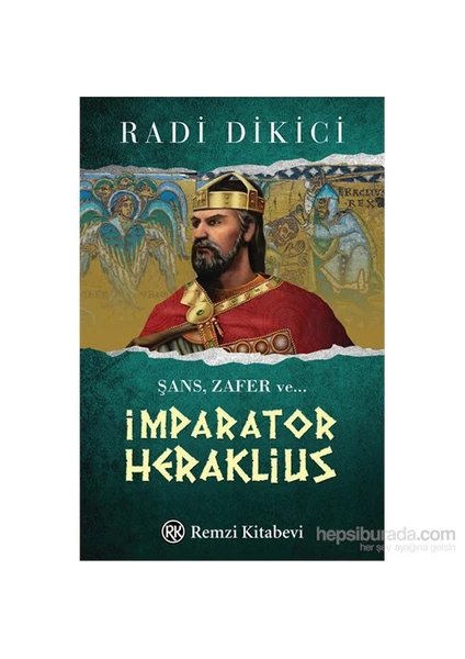 İmparator Heraklius - Radi Dikici