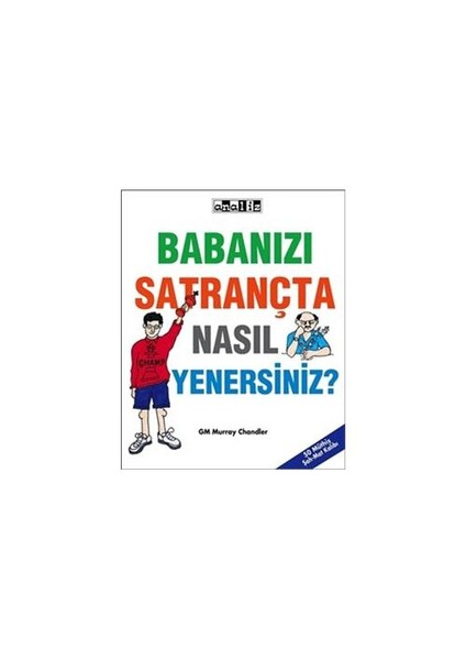 Babanızı Satrançta Nasıl Yenersiniz