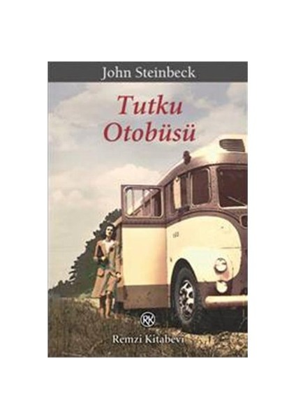 Tutku Otobüsü - John Steinbeck