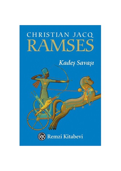 Ramses - Kadeş Savaşı - Christian Jacq