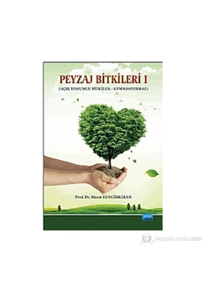 Peyzaj Bitkileri – I (Açık Tohumlu Bitkiler – Gymnospermae)-Murat Zencirkıran