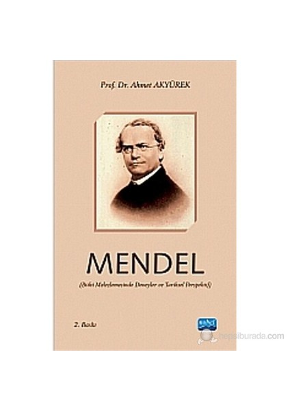 Mendel (Bitki Malzemesinde Deneyler ve Tarihsel Perspektif) - Ahmet Akyürek