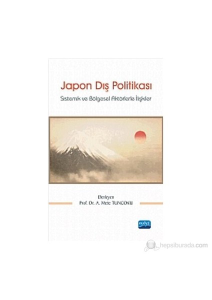 Japon Dış Politikası - (Sistemik Ve Bölgesel Aktörlerle İlişkiler)