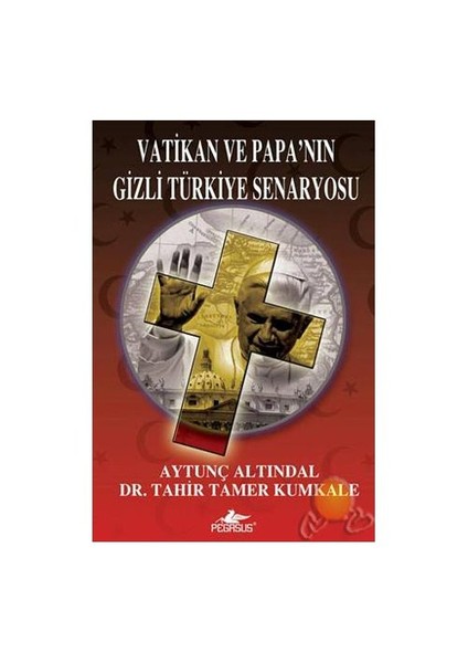Vatikan Ve Papa'Nın Gizli Türkiye Senaryosu-Aytunç Altındal