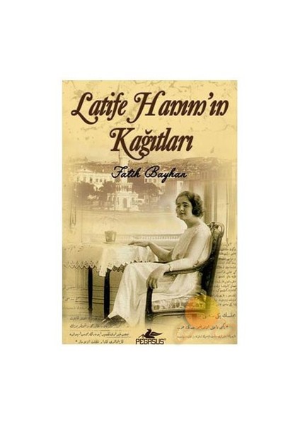 Latife Hanım’In Kağıtları - Fatih Bayhan
