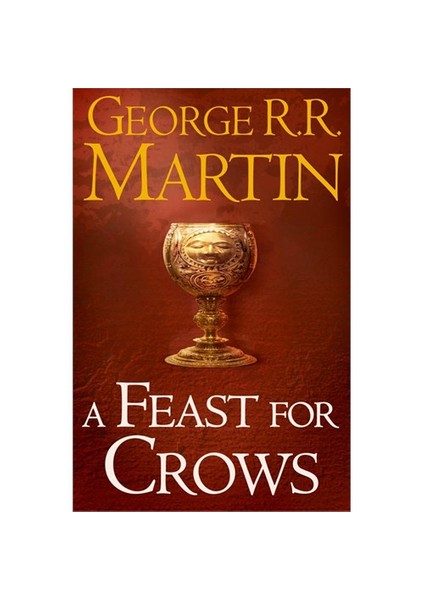 A Feast For Crows (A Song Of Ice & Fire, Book 4)-George R. R. Martin