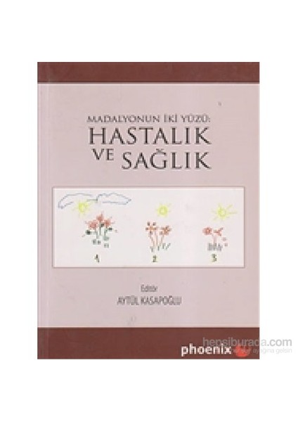 Madalyonun İki Yüzü: Hastalık Ve Sağlık-Aytül Kasapoğlu