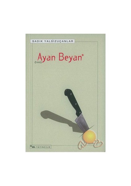 Ayan Beyan - Sadık Yalsızuçanlar