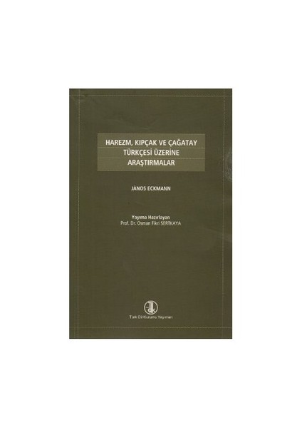 Harezm, Kıpçak Ve Çağatay Türkçesi Üzerine Araştırmalar - Janos Eckmann