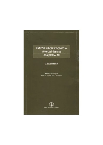Harezm, Kıpçak Ve Çağatay Türkçesi Üzerine Araştırmalar - Janos Eckmann