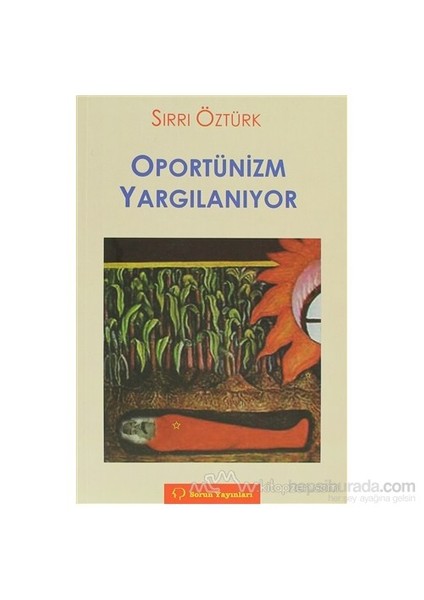 Oportünizm Yargılanıyor-Sırrı Öztürk