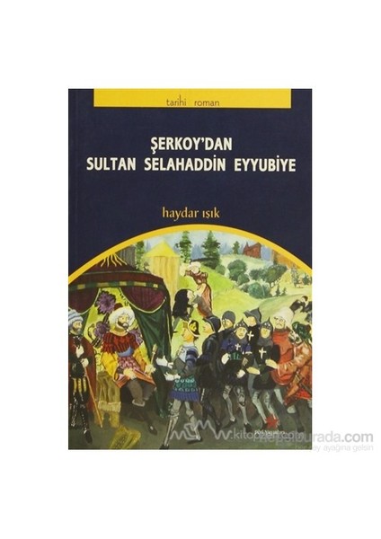 Şerkoy'Dan Sultan Selahaddin Eyyubiye-Haydar Işık