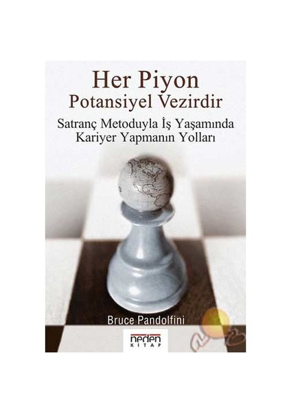 Her Piyon Potansiyel Vezirdir ( Every Move Must Have A Purpose )