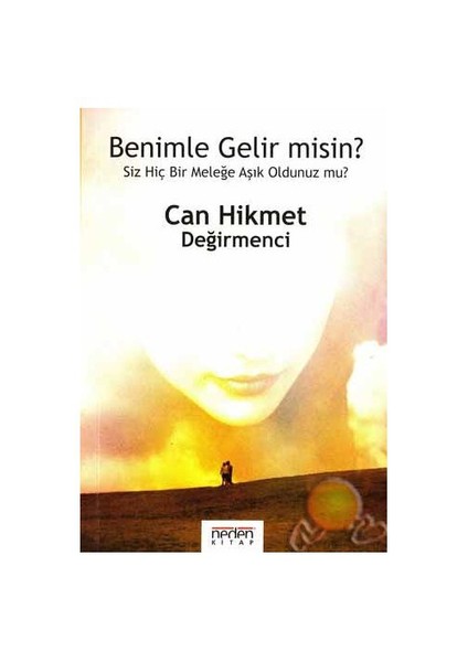 Benimle Gelir Misin? Siz Hiç Meleğe Aşık Oldunuz Mu?