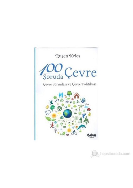 100 Soruda Çevre - (Çevre Sorunları Ve Çevre Politikası) - Ruşen Keleş