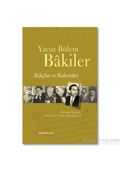 Kılıçlar Ve Kalemler-Yavuz Bülent Bakiler