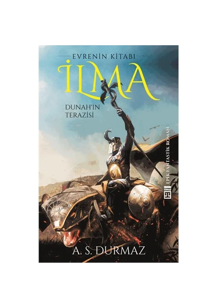 İlma: Dunah'ın Terazisi - A. S. Durmaz