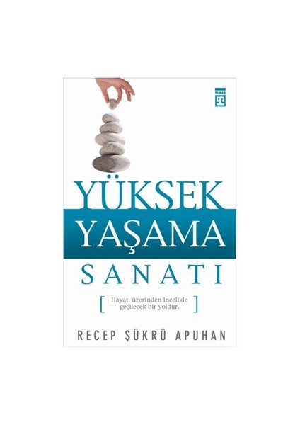 Yüksek Yaşama Sanatı - Recep Şükrü Apuhan