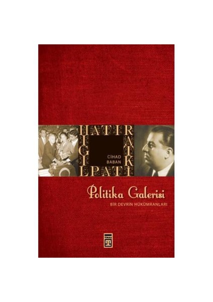 POLİTİKA GALERİSİ - BİR DEVRİN HÜKÜMRANLARI