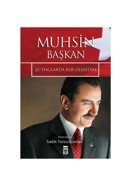 Muhsin Başkan - Şu Dağlarda Kar Olsaydım