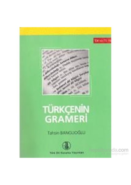 Türkçenin Grameri - Tahsin Banguoğlu 628 Sayfa Ciltsiz