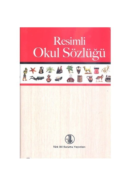 Türk Dil Kurumu Yayınları Resimli Okul Sözlüğü