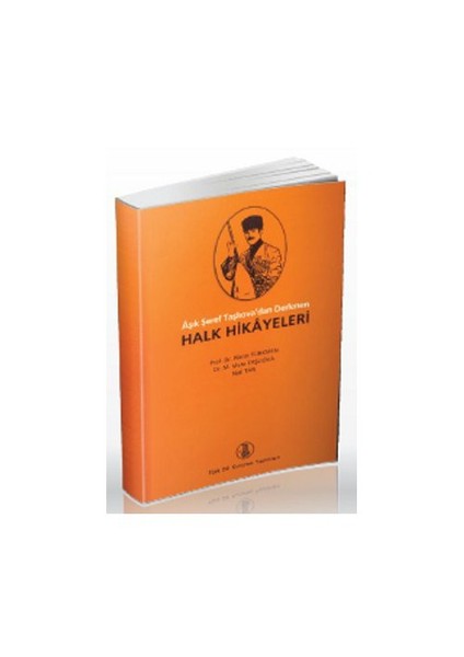 Âşık Şeref Taşlıova'Dan Derlenen Halk Hikayeleri-Fikret Türkmen