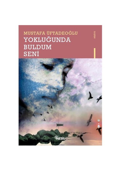 Yokluğunda Buldum Seni - Mustafa Üftadeoğlu