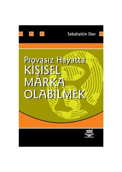 Provasız Hayatta Kişisel Marka Olabilmek