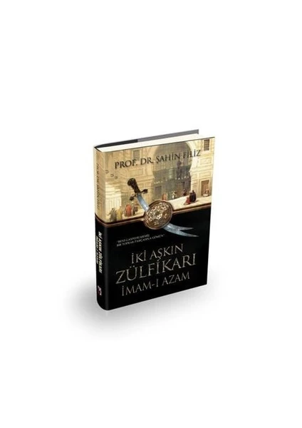 İki Aşkın Zülfikarı İmam-ı Azam - Şahin Filiz