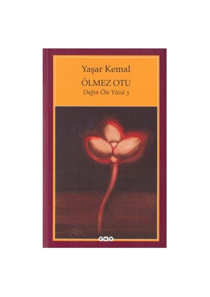 Ölmez Otu: Dağın Öte Yüzü 3 - Yaşar Kemal