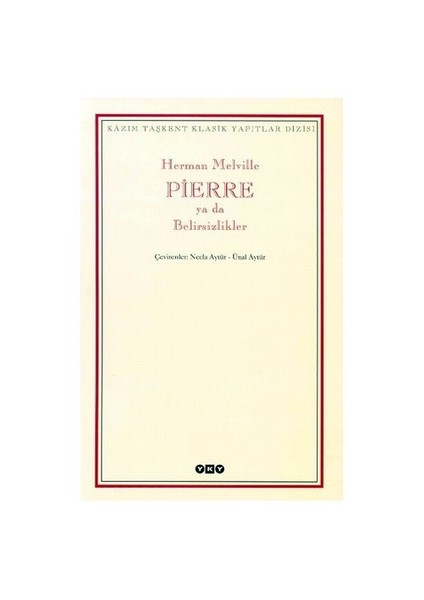 Pierre Ya Da Belirsizlikler - Herman Melville