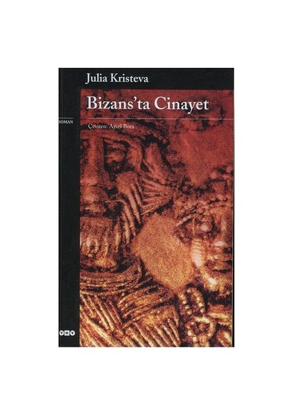 Bizans'ta Cinayet - Julia Kristeva